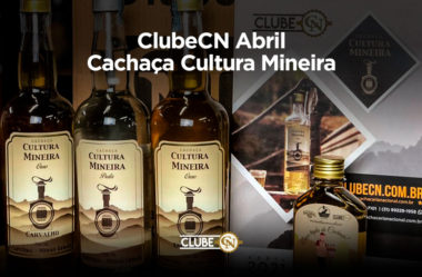 ClubeCN Abril: Cachaça Cultura Mineira