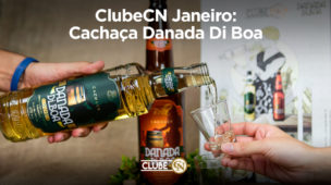 ClubeCN Janeiro: Cachaça Danada Di Boa