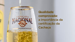 Qualidade comprovada: a importância da certificação da Cachaça