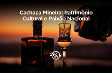Cachaça Mineira: Patrimônio Cultural e Paixão Nacional